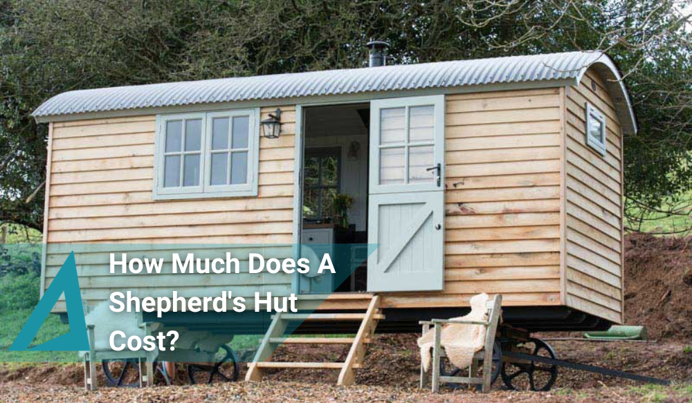 How Much Does A Shepherd’s Hut cost?